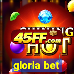 gloria bet